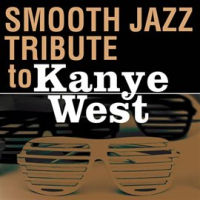 Smooth Jazz Tribute To Kanye West by Smooth Jazz All Stars