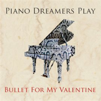 Piano Dreamers Play Bullet For My Valentine by Piano Dreamers