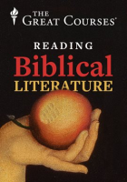 Reading Biblical Literature: Genesis to Revelation by The Great Courses