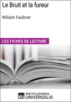 Le Bruit et la fureur de William Faulkner by Universalis, Encyclopaedia