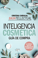 Skintellectual. inteligencia cosmetica by Carvajal Riola, Cristina