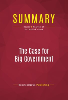 Summary: The Case for Big Government by Publishing, BusinessNews