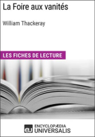 La Foire aux vanités de William Makepeace Thackeray by Universalis, Encyclopaedia