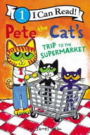 Pete the Cat's trip to the supermarket by Dean, Kim