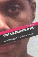 Killer Cop Antoinette Frank by Dove, Pete