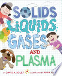 Solids, liquids, gases, and plasma by Adler, David A