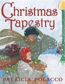 Christmas tapestry by Polacco, Patricia