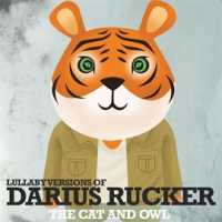 Lullaby Versions of Darius Rucker by The Cat and Owl