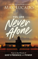 You are never alone by Lucado, Max