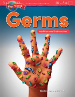 Your World: Germs: Addition and Subtraction by Rice, Dona Herweck