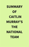 Summary of Caitlin Murray's The National Team by Media, IRB