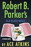 Robert B. Parker's Old black magic by Atkins, Ace