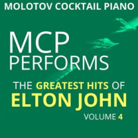 MCP Performs The Greatest Hits Of Elton John, Vol. 4 by Molotov Cocktail Piano