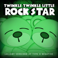 Lullaby Versions of Type O Negative by Twinkle Twinkle Little Rock Star