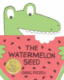 The watermelon seed by Pizzoli, Greg