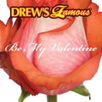 Drew's Famous Be My Valentine by The Hit Crew