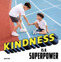 Kindness Is a Superpower by Schuh, Mari C