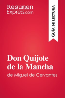 Don Quijote de la Mancha de Miguel de Cervantes (Guía de lectura) by ResumenExpress.com