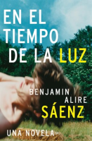 En el Tiempo de la Luz by Saenz, Benjamin Alire