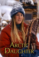 Arctic Daughter: A Lifetime of Wilderness by Aspen, Jean