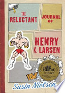 The reluctant journal of Henry K. Larsen by Nielsen-Fernlund, Susin