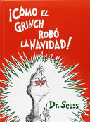 Cómo El Grinch robó La Navidad by Seuss