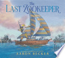 The last zookeeper by Becker, Aaron