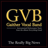 The Really Big News by Gaither Vocal Band