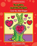 Te quiero, querido dragon / I love you, dear dragon by Hillert, Margaret