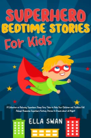 Superhero Bedtime Stories for Kids by Swan, Ella