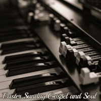 Easter Sunday Gospel and Soul by Universal Production Music