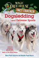 Dogsledding and extreme sports by Osborne, Mary Pope
