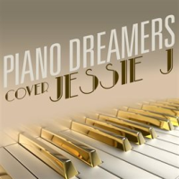 Piano Dreamers Cover Jessie J by Piano Dreamers