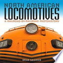 North American locomotives : a railroad-by-railroad photohistory by Solomon, Brian