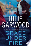 Grace under fire by Garwood, Julie