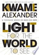 Light for the world to see by Alexander, Kwame