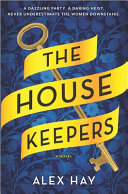 The housekeepers by Hay, Alex