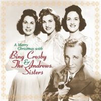 A Merry Christmas With Bing Crosby & The Andrews Sisters by Bing Crosby