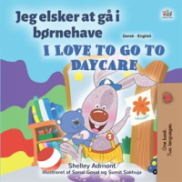 Jeg elsker at gå i børnehave I Love to Go to Daycare by Admont, Shelley
