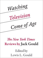 Watching Television Come of Age by Authors, Various
