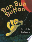 Bun Bun Button by Polacco, Patricia