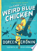 The case of the weird blue chicken by Cronin, Doreen
