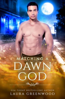 Matching a Dawn God by Greenwood, Laura