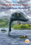 What do we know about the loch ness monster? by Korté, Steven