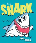 I'm a shark! by Shea, Bob