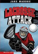 Lacrosse attack by Maddox, Jake