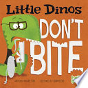 Little dinos don't bite by Dahl, Michael