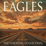 TO THE LIMIT: THE ESSENTIAL COLLECTION by Eagles