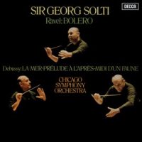 Debussy: Prélude à l'après-midi d'un faune; La Mer / Ravel: Boléro by Sir Georg Solti