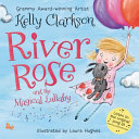 River Rose and the magical lullaby by Clarkson, Kelly